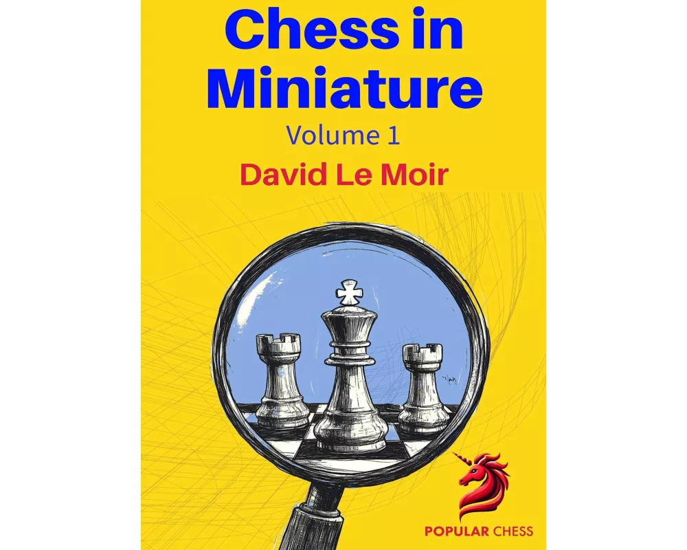Chess in Miniature - Volume 1