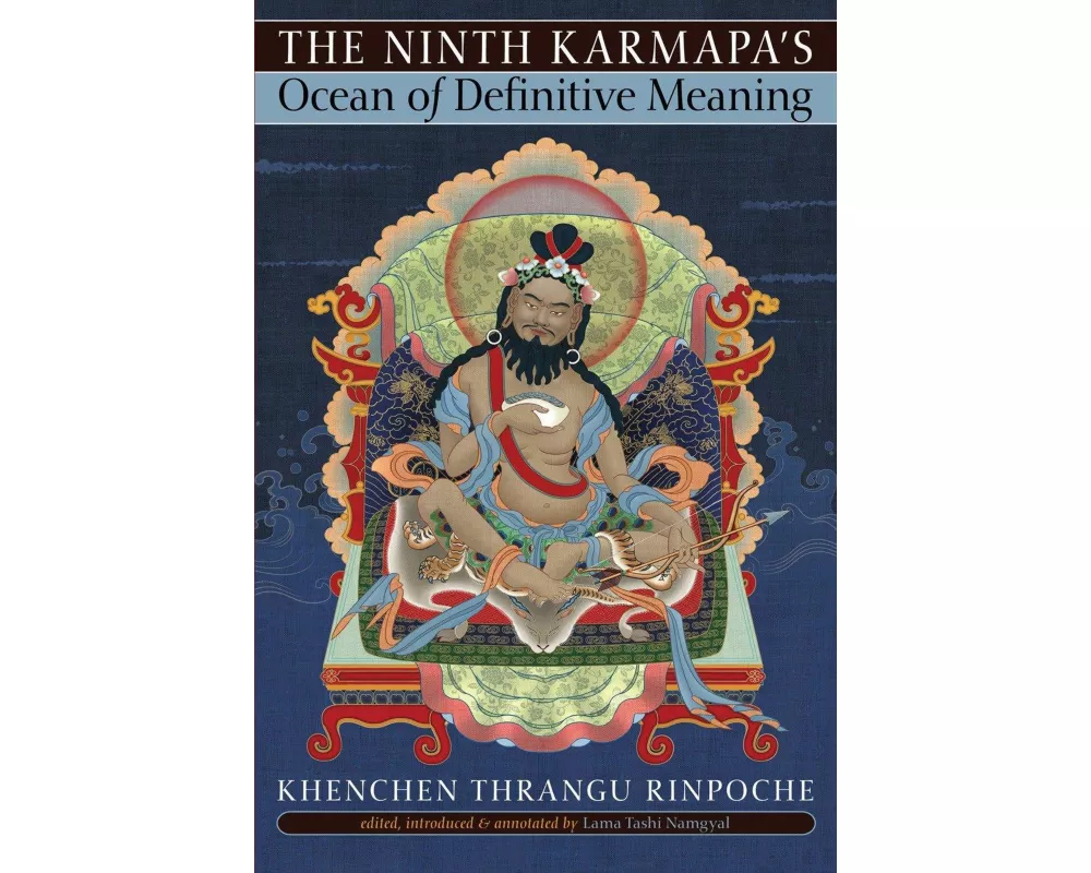 The Ninth Karmapa's Ocean of Definitive Meaning