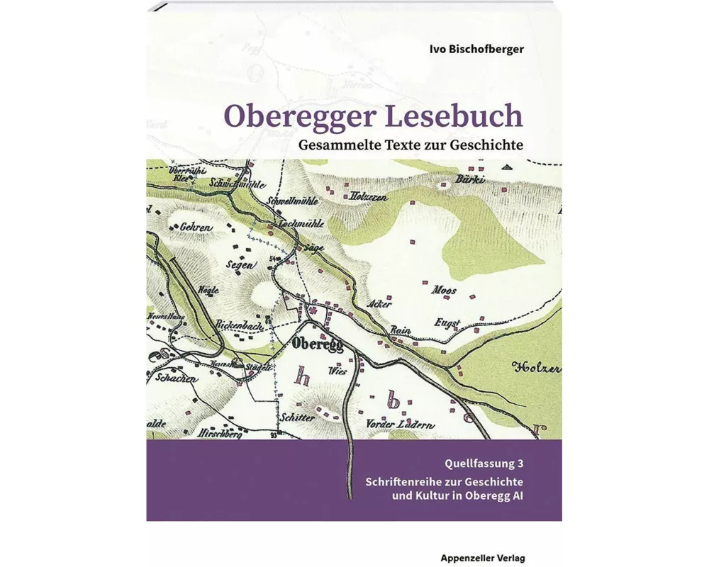 Oberegger Lesebuch Gesammelte Texte zur Geschichte
