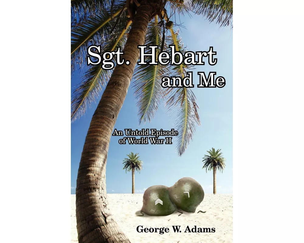 Sgt. Hebart and Me