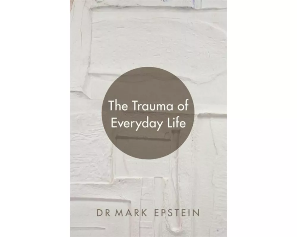 The Trauma of Everyday Life
