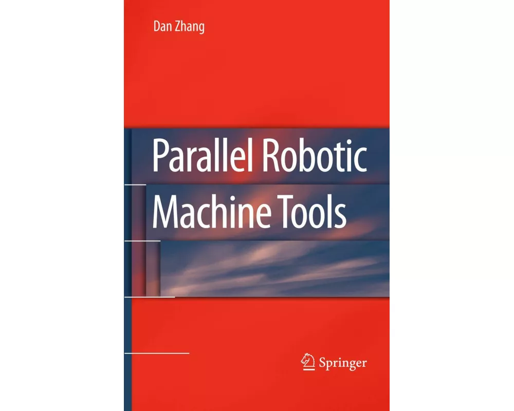 Parallel Robotic Machine Tools
