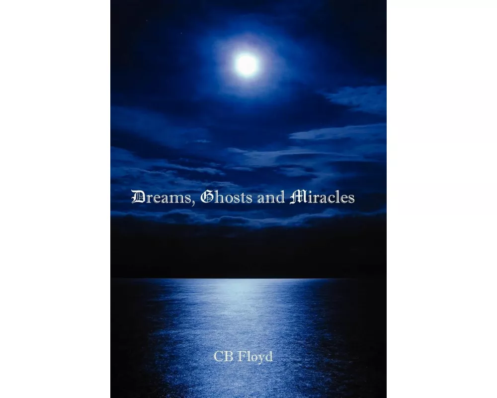 Dreams, Ghosts and Miracles