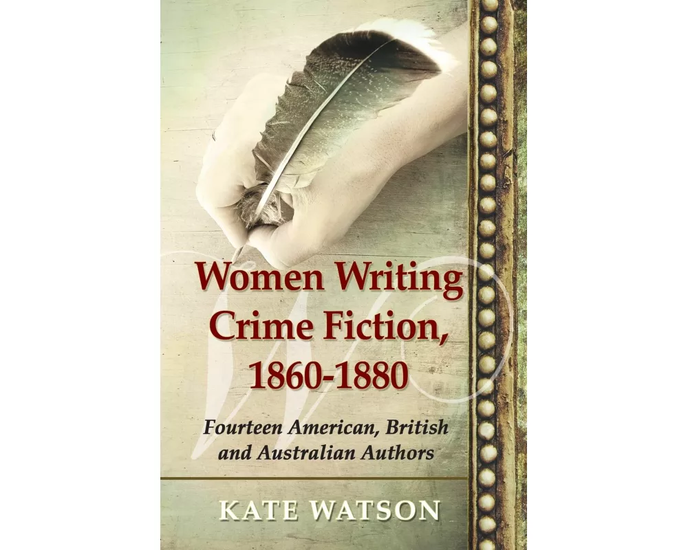 Women Writing Crime Fiction, 1860-1880