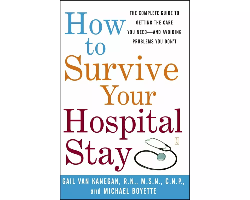 How to Survive Your Hospital Stay
