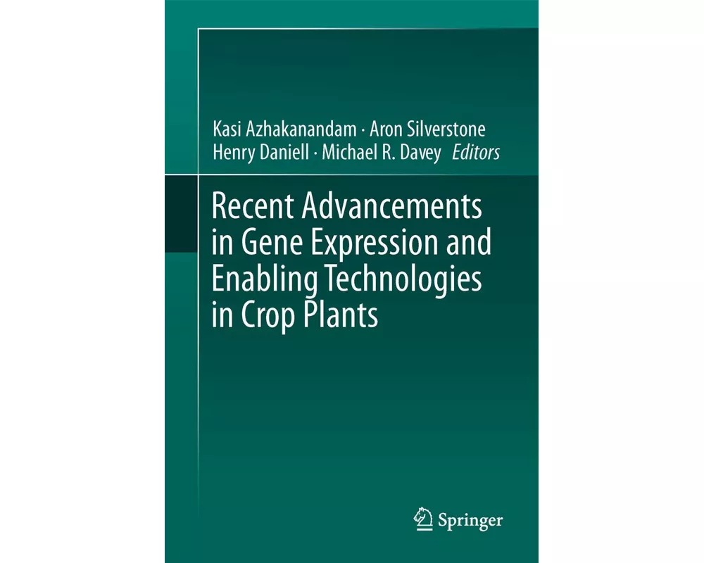 Recent Advancements in Gene Expression and Enabling Technologies in Crop Plants