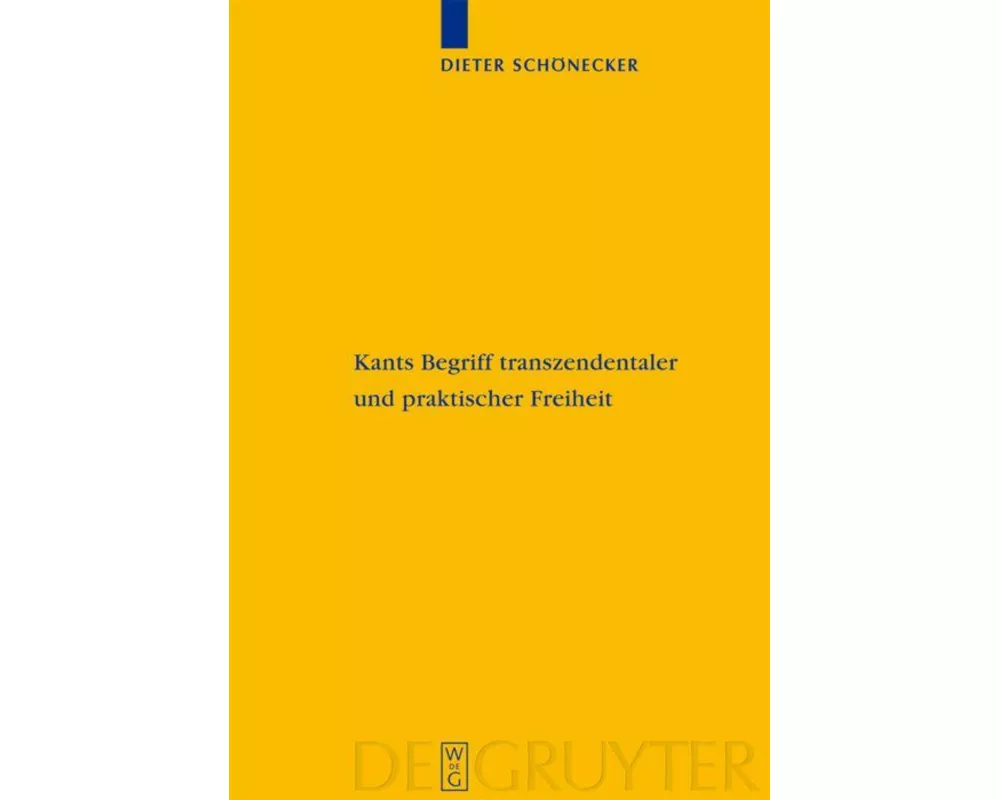Kants Begriff Transzendentaler und Praktischer Freiheit