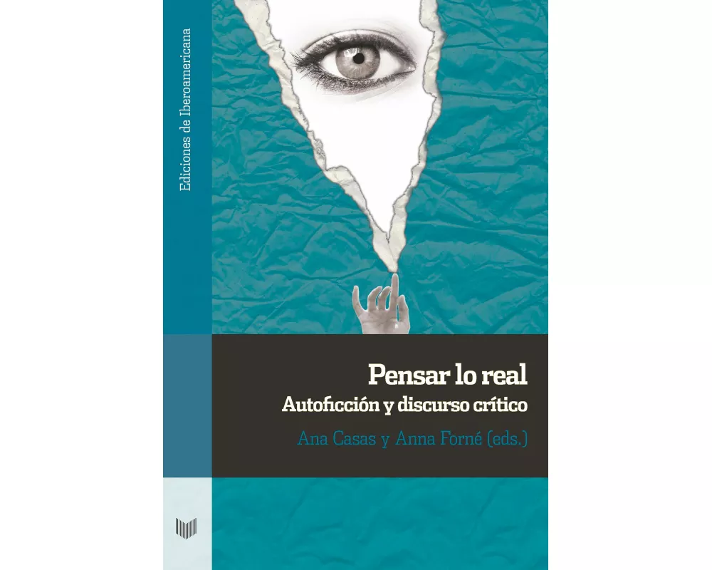 Pensar lo real : autoficción y discurso crítico