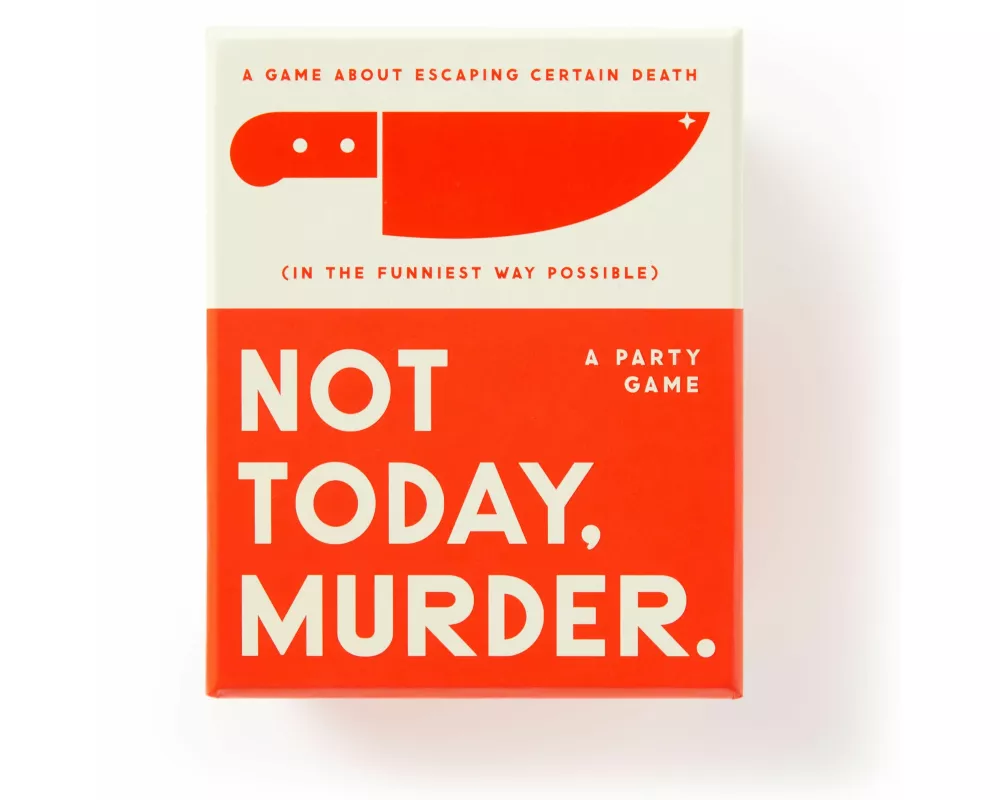 Not Today, Murder Game