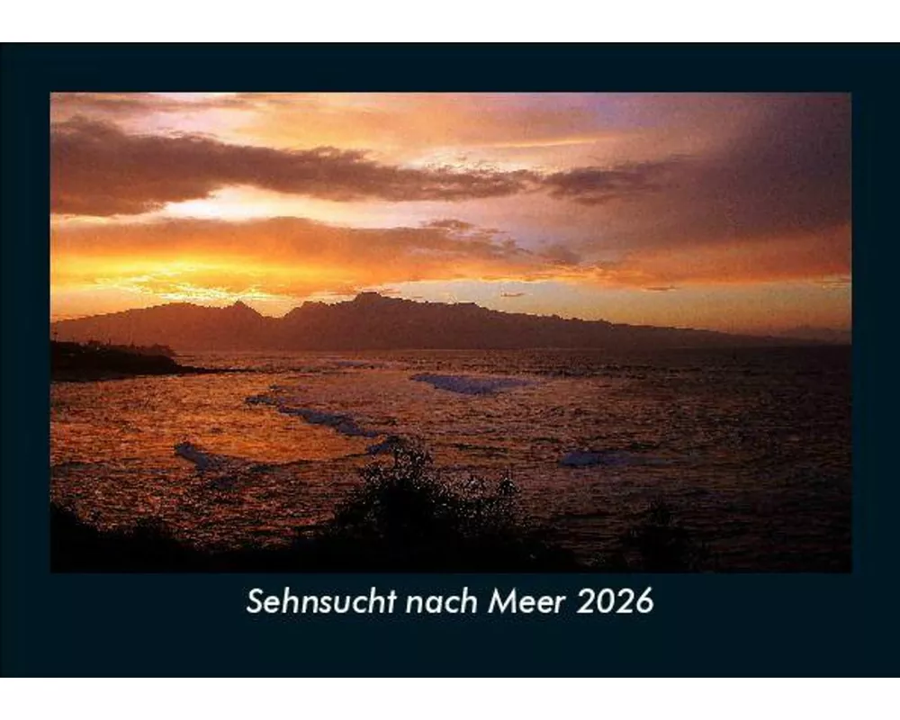 Sehnsucht nach Meer 2026 Fotokalender DIN A5