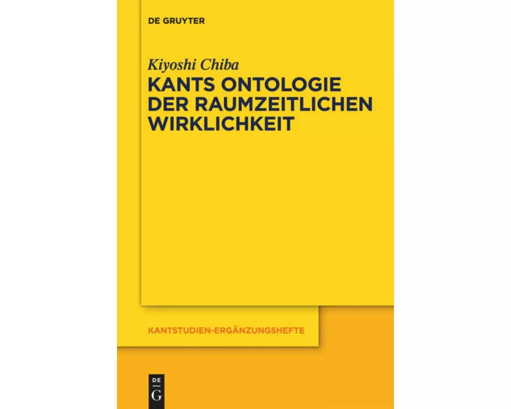 Kants Ontologie der raumzeitlichen Wirklichkeit