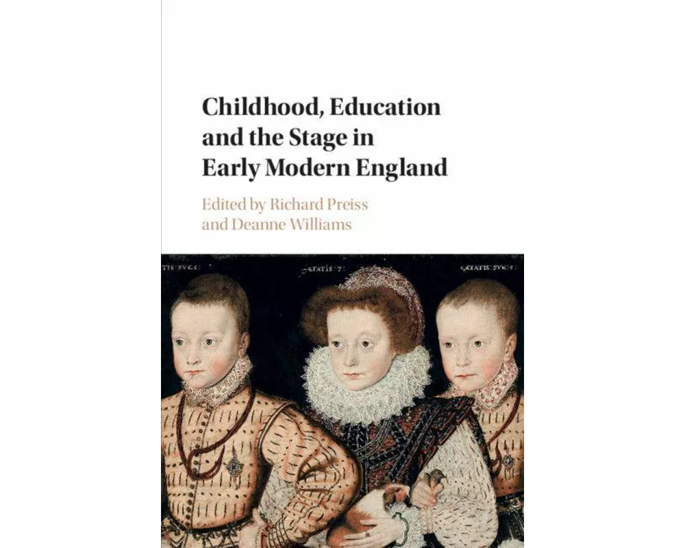Childhood, Education and the Stage in Early Modern England