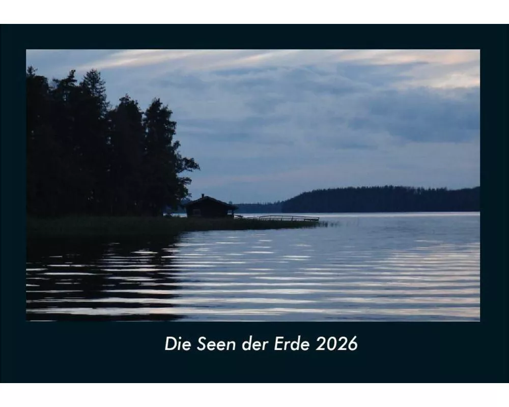 Die Seen der Erde 2026 Fotokalender DIN A4