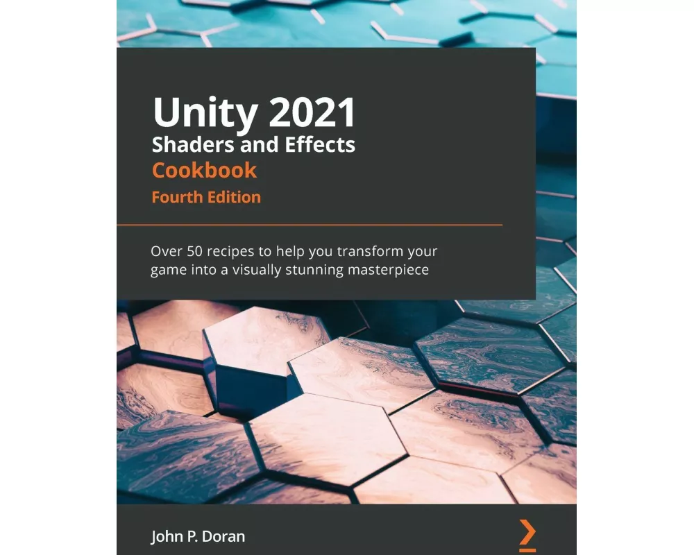 Unity 2021 Shaders and Effects Cookbook - Fourth Edition