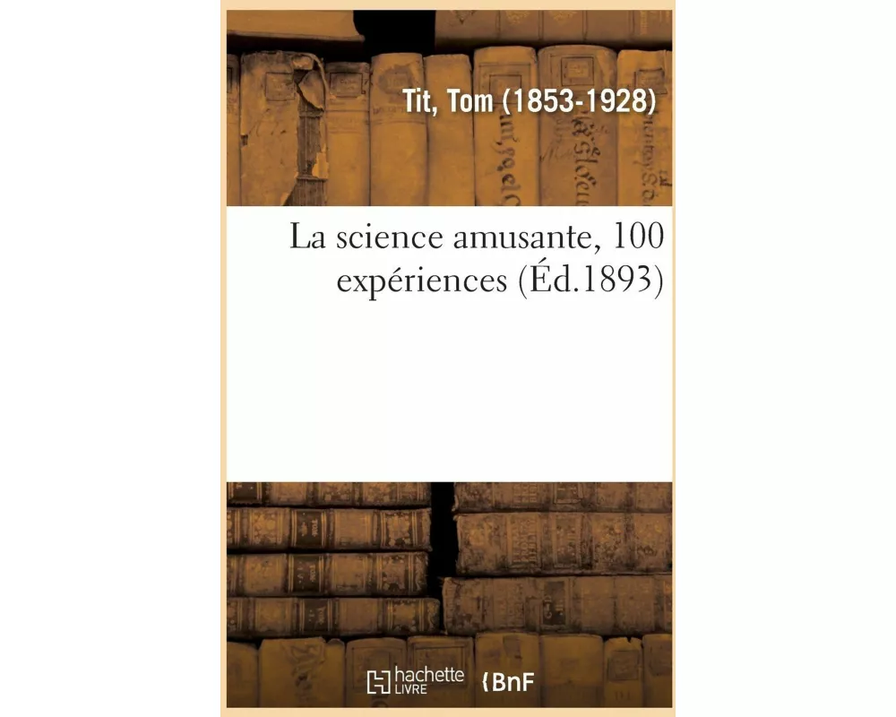 La Science Amusante, 100 Expériences