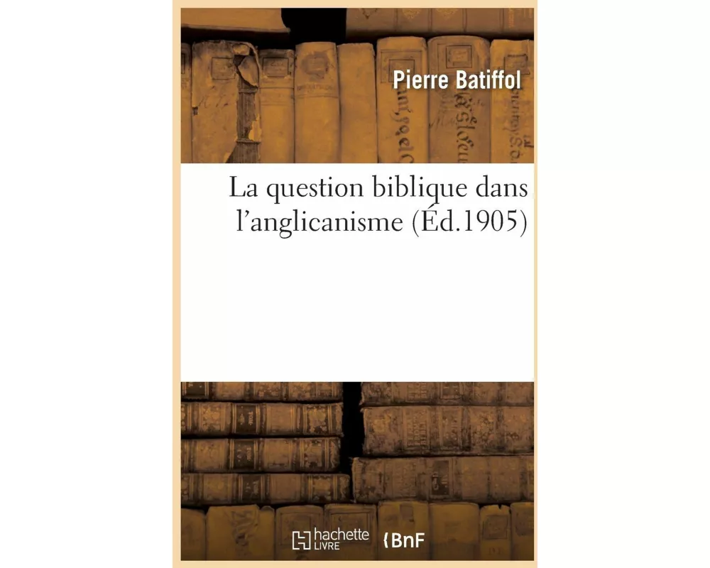 La Question Biblique Dans l'Anglicanisme