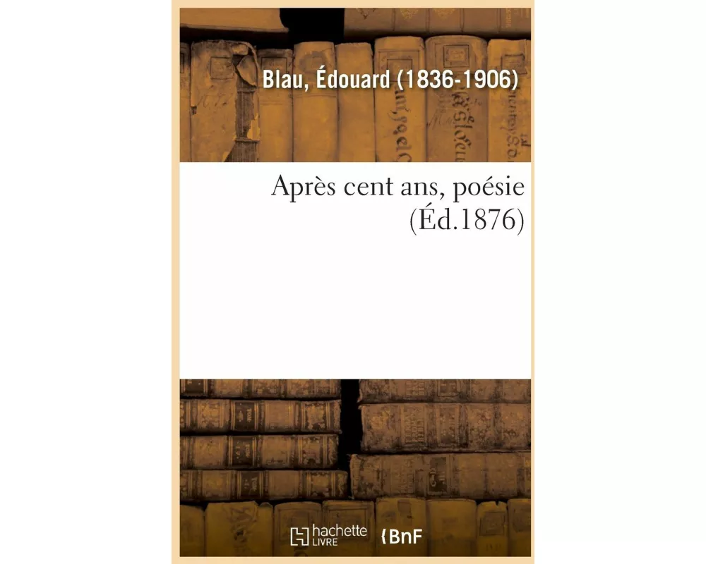 Après Cent Ans, Poésie