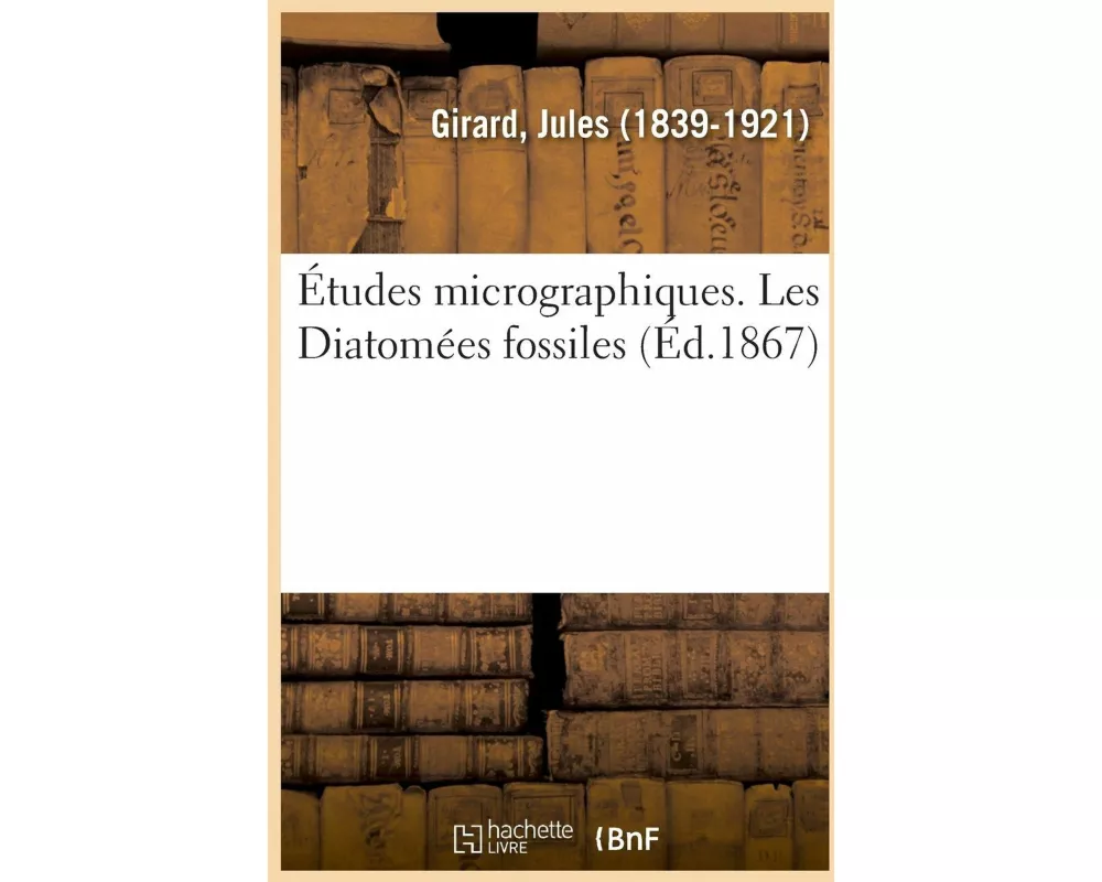 Études Micrographiques. Les Diatomées Fossiles