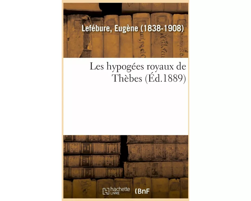 Les Hypogées Royaux de Thèbes