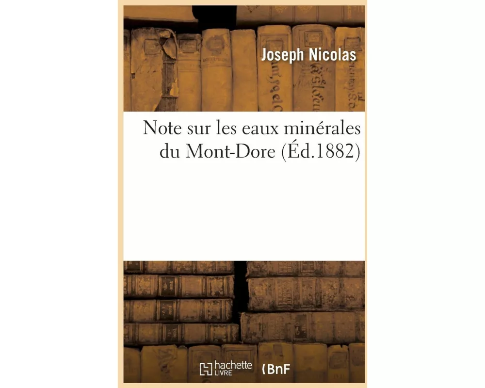 Note Sur Les Eaux Minérales Du Mont-Dore