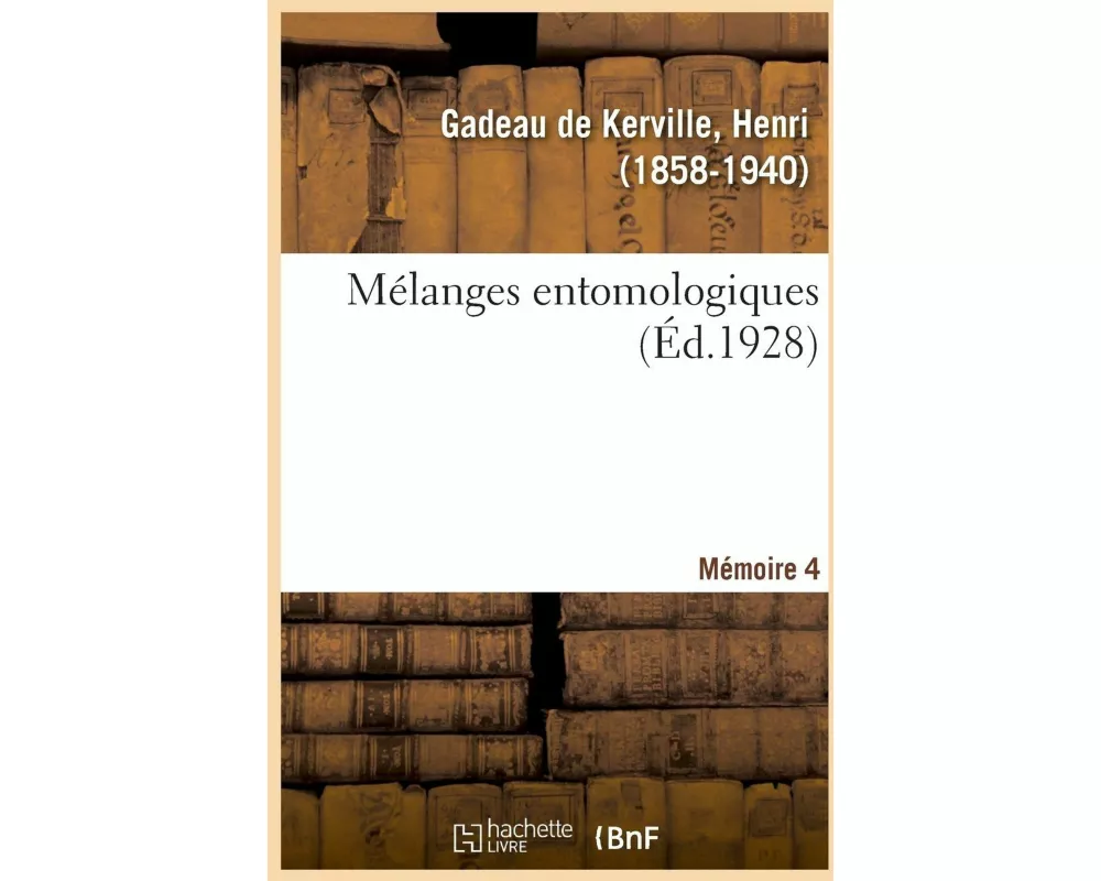 Mélanges Entomologiques. Mémoire 4