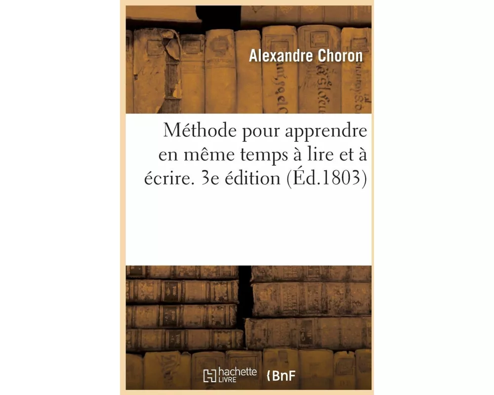 Méthode Pour Apprendre En Même Temps À Lire Et À Écrire. 3e Édition