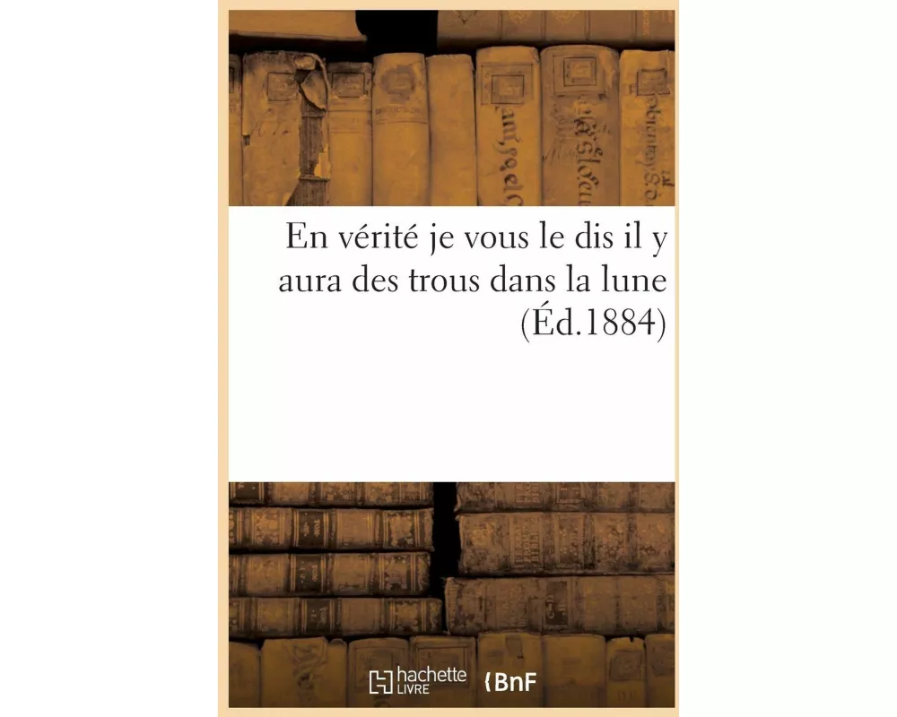 En Vérité Je Vous Le Dis Il y Aura Des Trous Dans La Lune