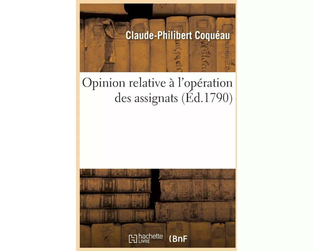 Opinion Relative À l'Opération Des Assignats