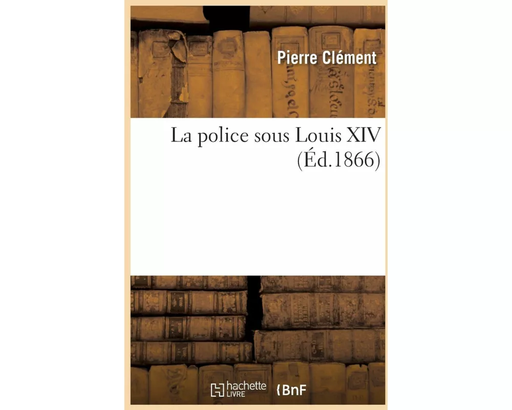 La Police Sous Louis XIV