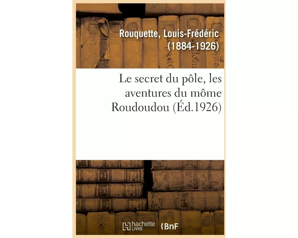 Le Secret Du Pôle, Les Aventures Du Môme Roudoudou