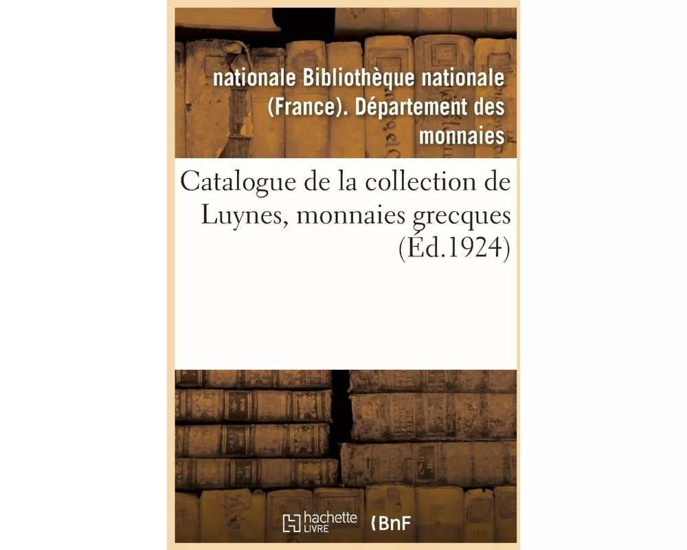 Catalogue de la Collection de Luynes, Monnaies Grecques