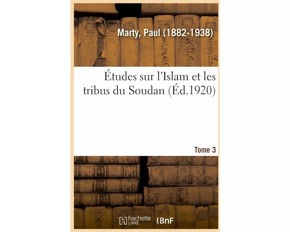 Études Sur l'Islam Et Les Tribus Du Soudan. Tome 3