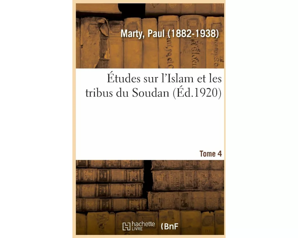 Études Sur l'Islam Et Les Tribus Du Soudan. Tome 4
