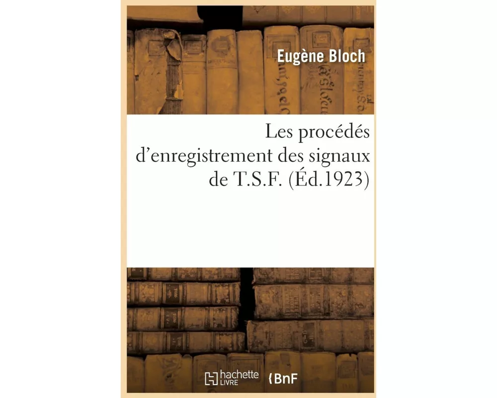 Les Procédés d'Enregistrement Des Signaux de T.S.F