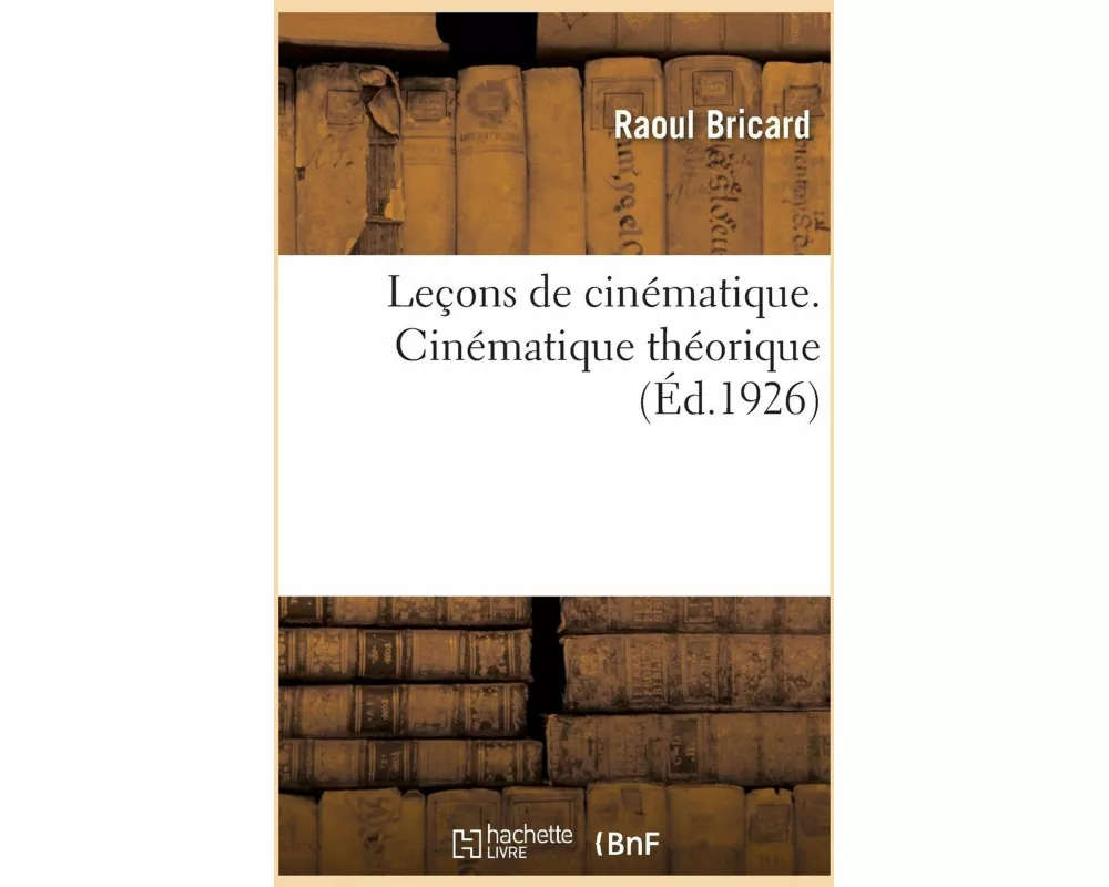 Leçons de Cinématique. Cinématique Théorique