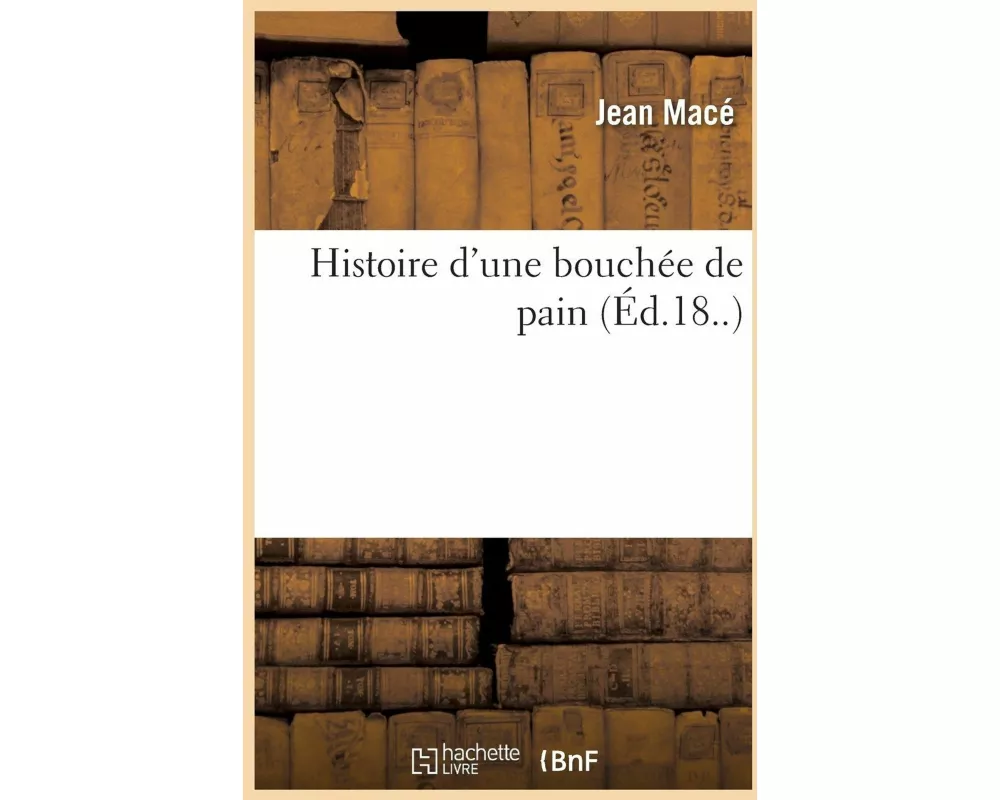Histoire d'Une Bouchée de Pain