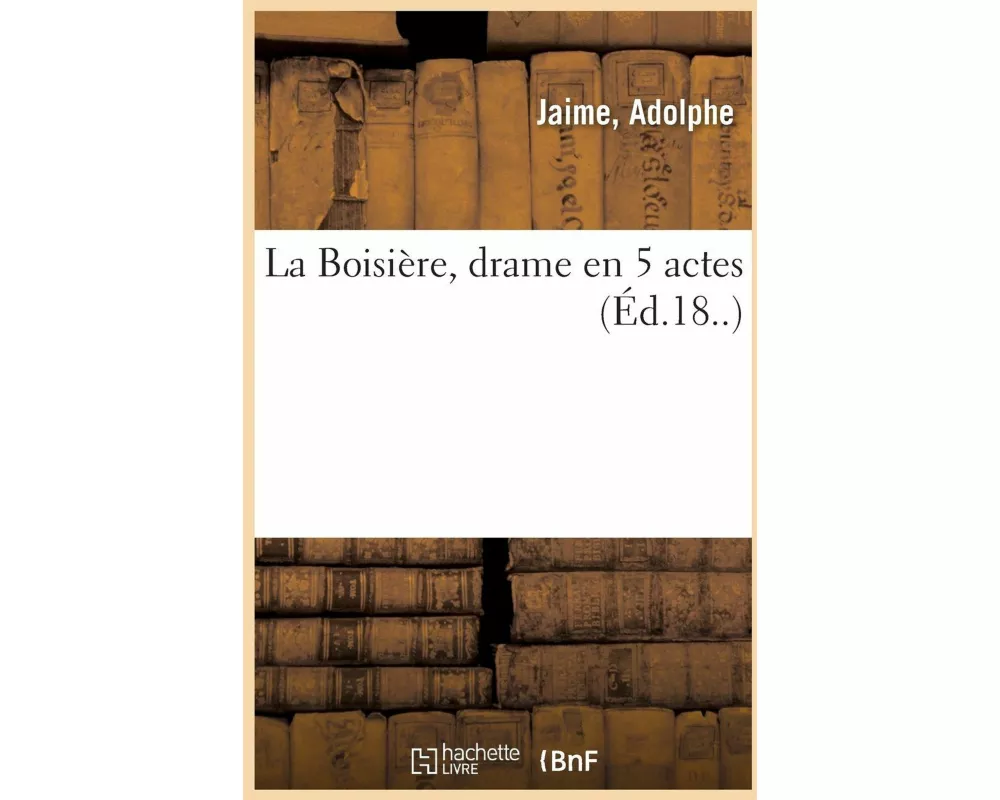 La Boisière, Drame En 5 Actes