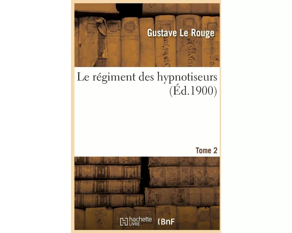 Le Régiment Des Hypnotiseurs. Tome 2