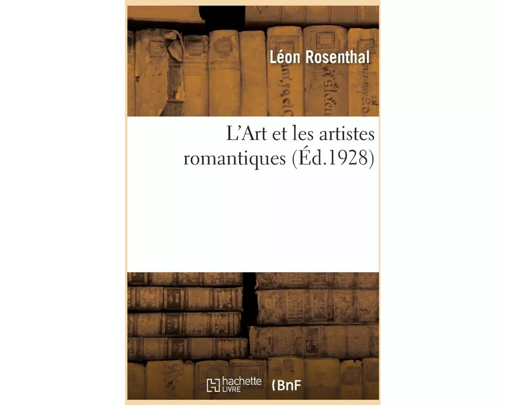 L'Art Et Les Artistes Romantiques