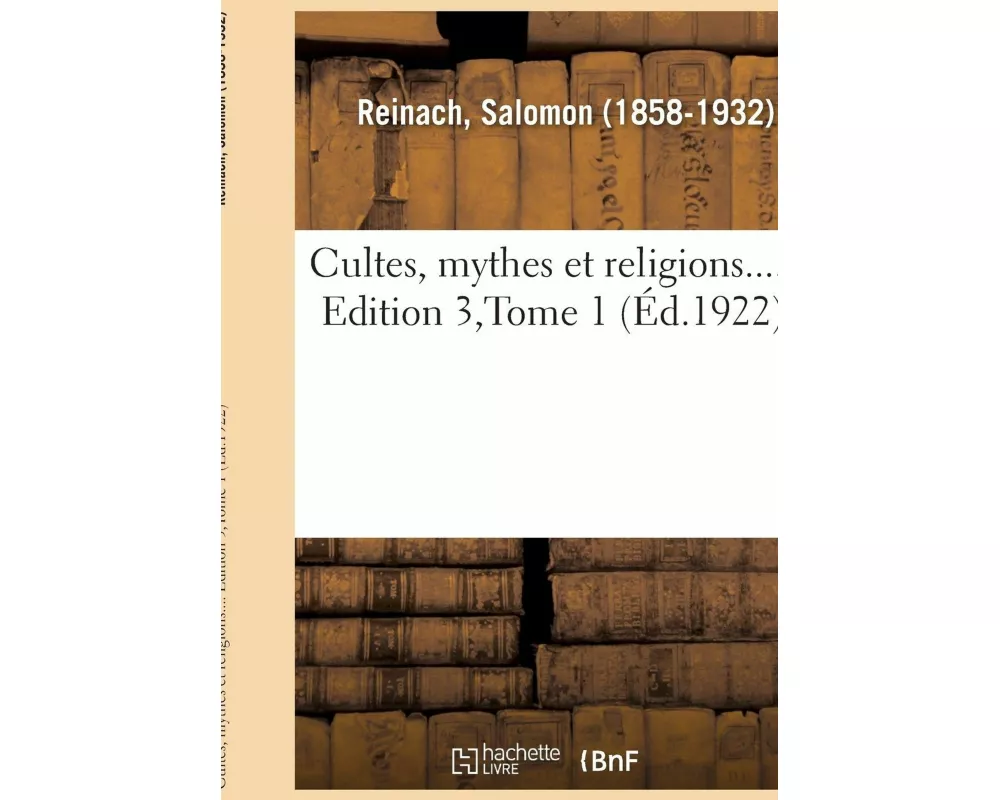Cultes, mythes et religions.... Edition 3,Tome 1