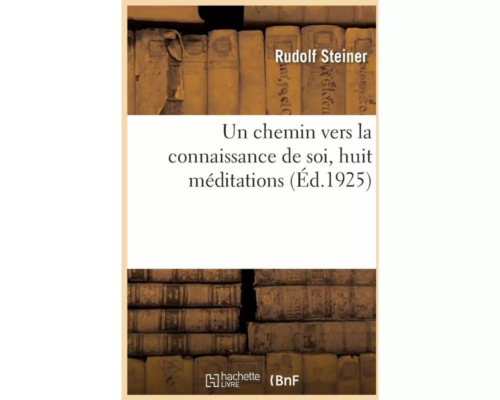 Un Chemin Vers La Connaissance de Soi, Huit Méditations