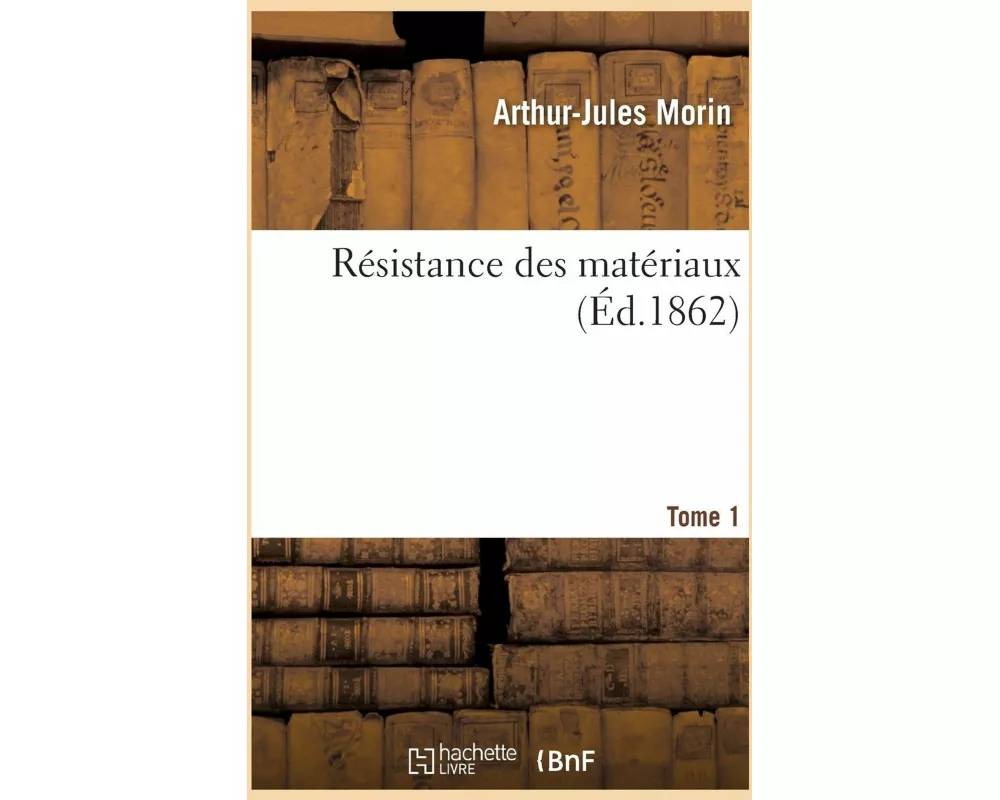 Résistance Des Matériaux. Tome 1