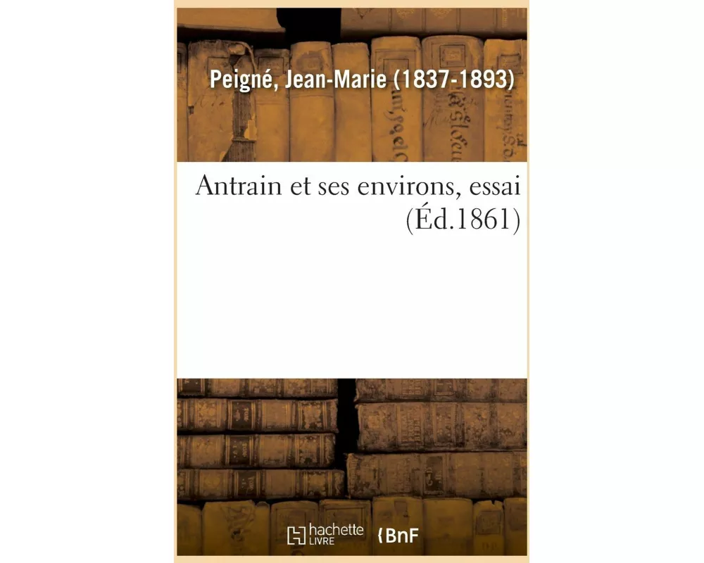 Antrain Et Ses Environs, Essai