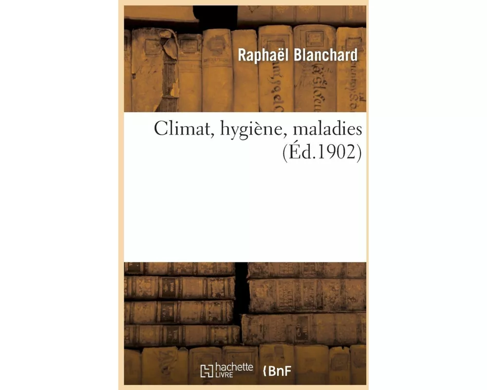 Climat, Hygiène, Maladies