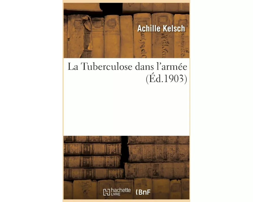 La Tuberculose Dans l'Armée