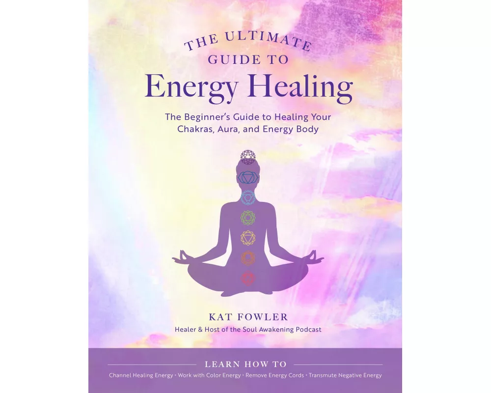The Ultimate Guide to Energy Healing: Volume 14