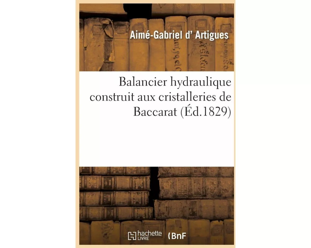 Balancier Hydraulique Construit Aux Cristalleries de Baccarat, Avantages Que Peut Produire