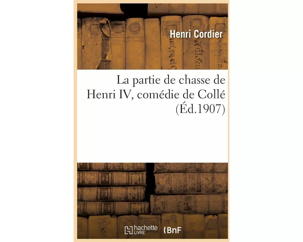 La Partie de Chasse de Henri IV, Comédie de Collé