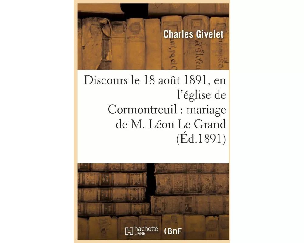Discours prononcé le 18 aout 1891, en l'église de Cormontreuil