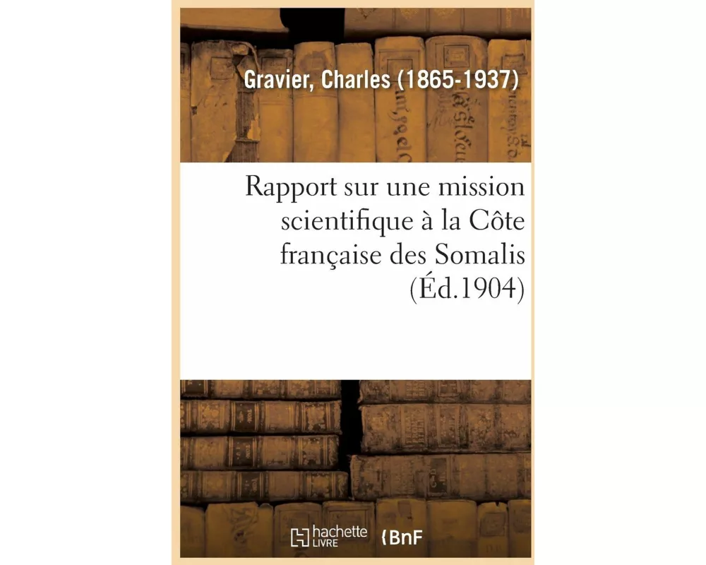 Rapport Sur Une Mission Scientifique À La Côte Française Des Somalis
